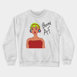 Bored A.F. Girl With Green Hair Crewneck Sweatshirt